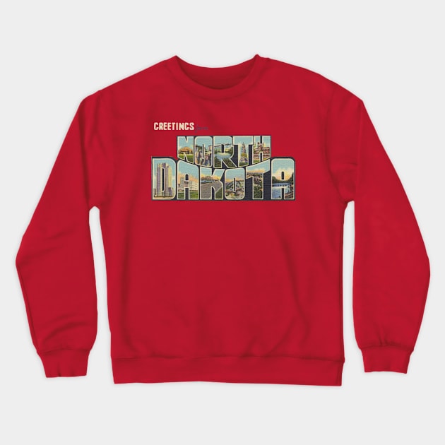 Greetings from North Dakota Crewneck Sweatshirt by reapolo